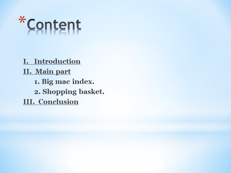 Content I.   Introduction II.  Main part     